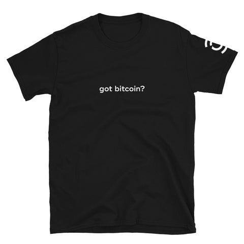 Unisex "got bitcoin" Tee